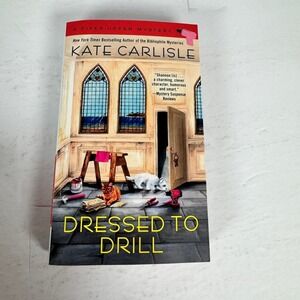 Dressed to Drill Kate Carlisle 2023 First Edition Fixer-Upper Mystery Berkley
